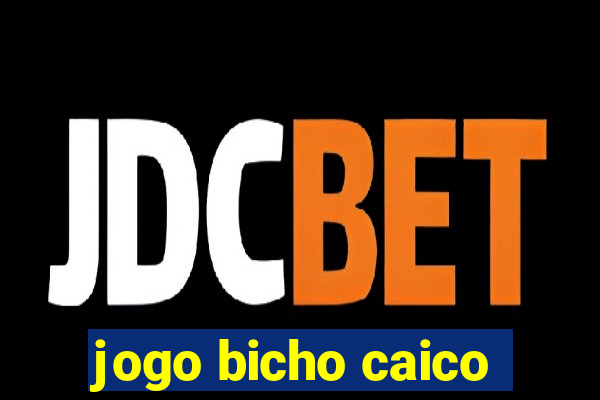 jogo bicho caico